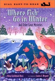 Where Fish Go in Winter and Other Great Mysteries: And Answers to Other Great Mysteries (Dial Easy-to-Read)