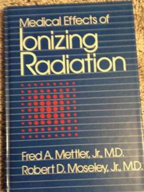 Medical Effects of Ionizing Radiation