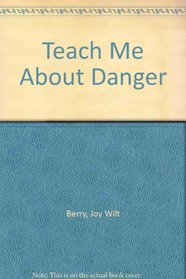 Teach Me About Danger