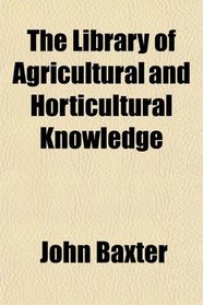 The Library of Agricultural and Horticultural Knowledge