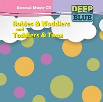 Deep Blue Babies & Woddlers and Toddlers & Twos Annual Music CD