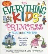 The Everything Kids' Princess Puzzle And Activity Book: Play, Search, And Solve Happily Ever After! (Everything Kids Series)