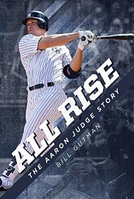 All Rise ? The Aaron Judge Story