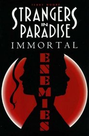 Strangers In Paradise: Immortal Enemies (Strangers in Paradise)