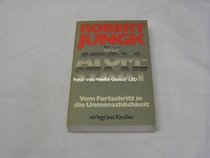 Der Atom-Staat: Vom Fortschritt in d. Unmenschlichkeit (German Edition)