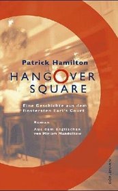 Hangover Square: Eine Geschichte aus dem finstersten Earl's Court (Im Deutsch/In German)