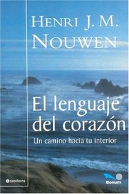 El Lenguaje del corazon/ The Only Necessary Thing: Un Camino Hacia Tu Interior (Senderos/ Paths) (Spanish Edition)