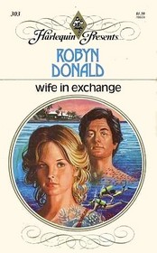 Wife in Exchange (Harlequin Presents, No 303)