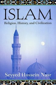 Islam : Religion, History, and Civilization