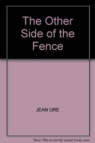 THE OTHER SIDE OF THE FENCE