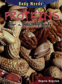 Proteins (Body Needs) (Body Needs)