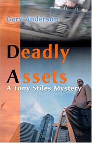 Deadly Assets (Tony Stiles Mysteries)
