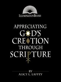 Appreciating God's Creation Through Scripture (Illumination Books)
