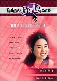 Unpredictable (Todaysgirls.com, Bk 11)