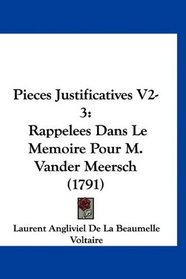 Pieces Justificatives V2-3: Rappelees Dans Le Memoire Pour M. Vander Meersch (1791) (French Edition)