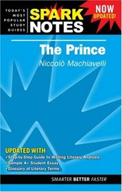 The Prince, Niccolo Machiavelli. (Sparknotes Literature Guides)