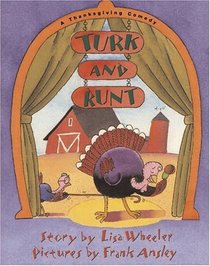 Turk and Runt : A Thanksgiving Comedy