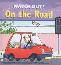 Watch Out! On The Road (Turtleback School & Library Binding Edition) (Watch Out! (Prebound))