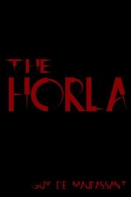 The Horla: Cool Collector's Edition - Printed In Modern Gothic Fonts