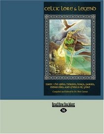 Celtic Lore & Legend (EasyRead Large Edition): Meet the  Gods, Heroes, Kings, Fairies, Monsters, and Ghosts of Yore