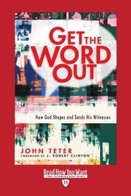 Get the Word Out (EasyRead Edition): How God Shapes and Sends His Witnesses