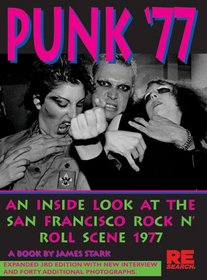 Punk '77: An Inside Look at the San Francisco Rock n' Roll Scene, 1977