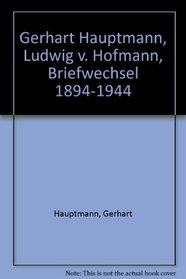 Gerhart Hauptmann, Ludwig v. Hofmann, Briefwechsel 1894-1944 (German Edition)
