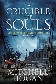 A Crucible of Souls (Sorcery Ascendant, Bk 1)