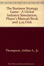 The Business Strategy Game - A Global Industry Simulation, Player's Manual/Book and 5.25 Disk