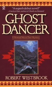 Ghost Dancer (Howard Moon Deer, Bk 1)
