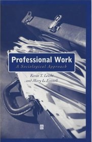 Professional Work: A Sociological Approach