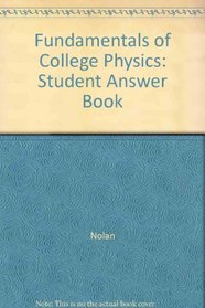 Fundamentals of College Physics: Student Answer Book