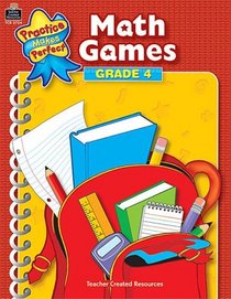 Math Games Grade 4 (Practice Makes Perfect (Teacher Created Materials))