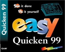 Easy Quicken Deluxe 99 (Que's Easy Series)