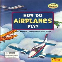 How Do Airplanes Fly? (Junior scientist)
