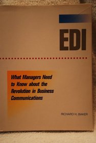 Edi: What Managers Need to Know About the Revolution in Business Communications