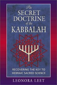 The Secret Doctrine of the Kabbalah: Recovering the Key to Hebraic Sacred Science