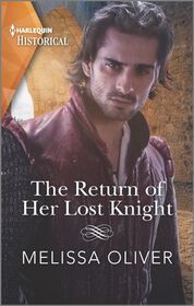The Return of Her Lost Knight (Notorious Knights, Bk 3) (Harlequin Historical, No 1590)