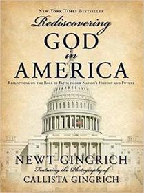 Rediscovering God in America: Reflections on the Role of Faith in Our Nation's History