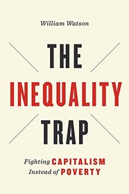 The Inequality Trap: Fighting Capitalism Instead of Poverty (UTP Insights)