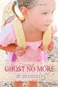 Ghost No More: a memoir