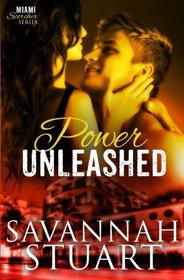 Power Unleashed (Miami Scorcher Series) (Volume 3)