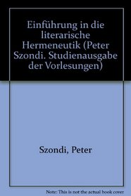 Einfuhrung in die literarische Hermeneutik (His Studienausgabe der Vorlesungen ; Bd. 5) (German Edition)