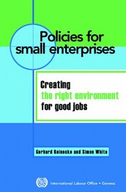 Policies for Small Enterprises: Creating The Right Environment For Good Jobs