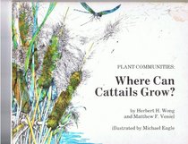 Plant Communities: Where Can Cattails Grow? (Science Ser for the Young)