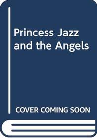 Princess Jazz & the Angels