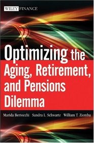 Optimizing the Aging, Retirement, and Pensions Dilemma (Wiley Finance)