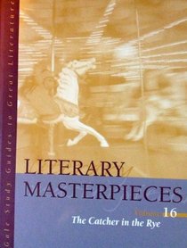 Literary Masterpieces: Catcher in the Rye (Literary Masterpieces, Volume 16)