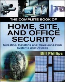 The Complete Book of Home, Site and Office Security