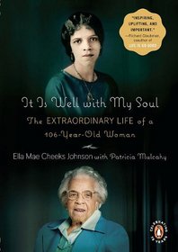 It Is Well with My Soul: The Extraordinary Life of a 106-Year-Old Woman